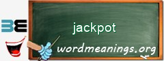 WordMeaning blackboard for jackpot